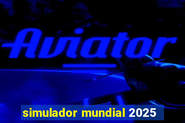 simulador mundial 2025